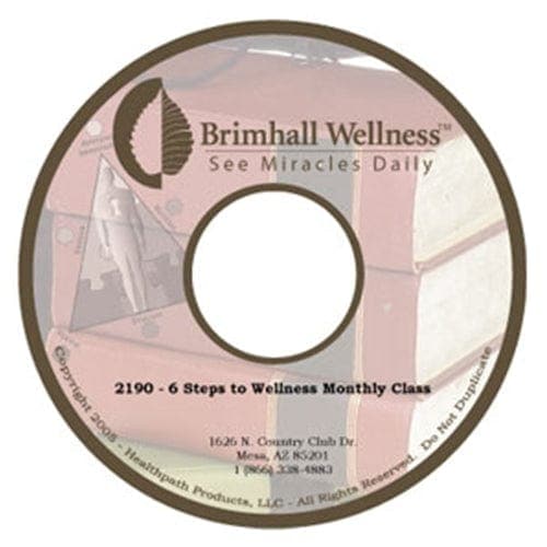 Brimhall DVD's and CD's Brimhall 6 Steps to Wellness Monthly Class DVD